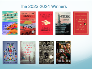 The 2023-2024 Winners: The Warmth of Other Suns; The Things We Cannot Say; Stitching; Horse; Klara and the Sun; The Lioness; The Seed Keeper; Caleb’s Crossing; The Library Book